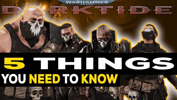 warhammer 40000 darktide things you need to know