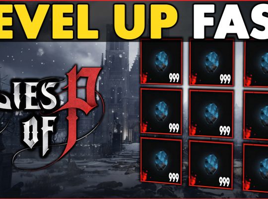 lies of p how to level up fast